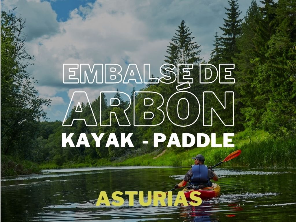 Rutas en kayak y paddle surf por el Embalse de Arbón